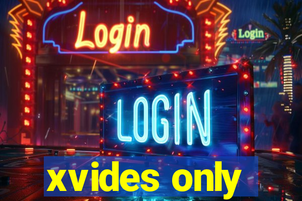 xvides only